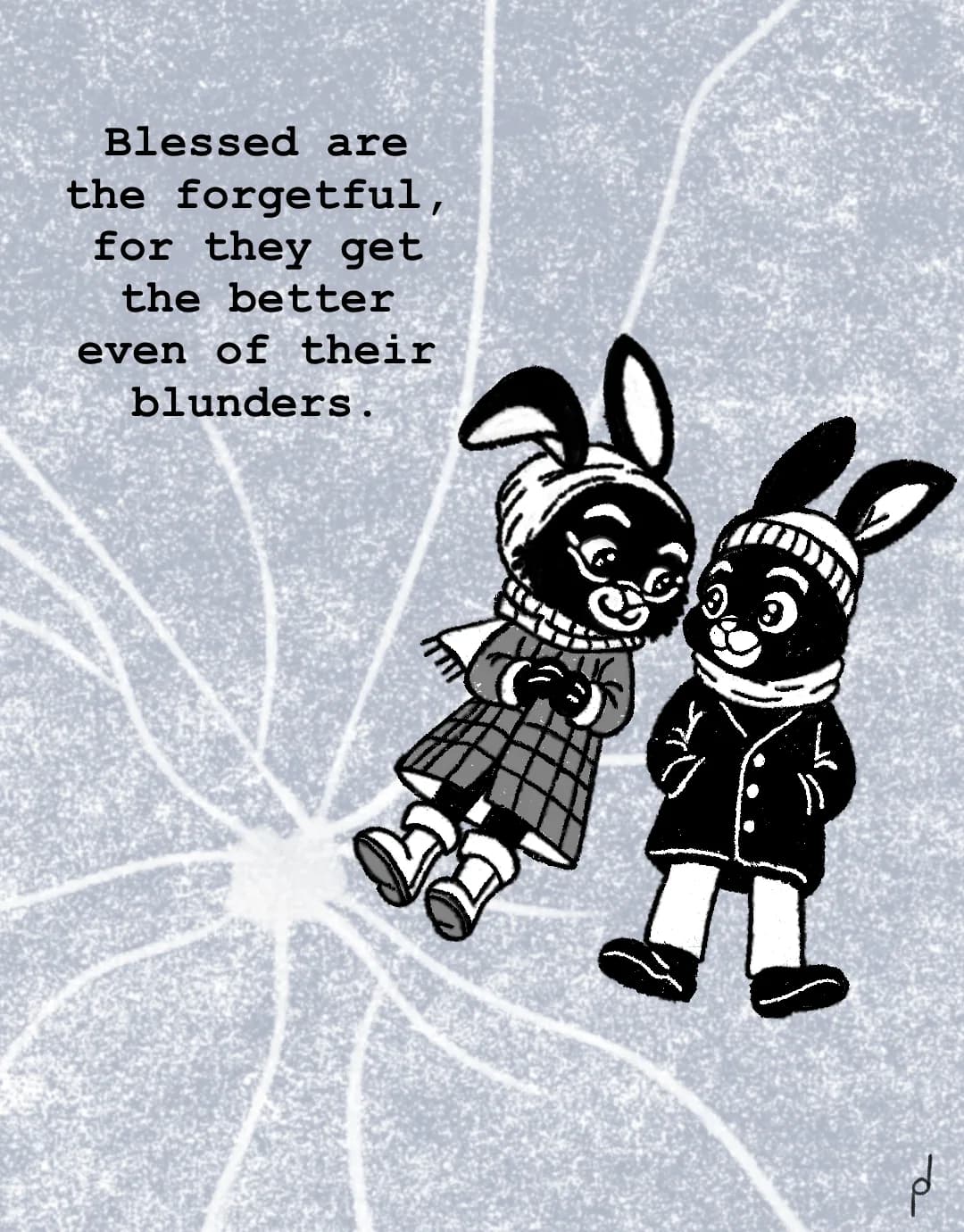 Cartoon illustration of two rabbits with the caption Blessed are the forgetful, for they get the better even of their blunders